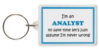 Funny Keyring - I'm an Analyst to save time letâ€™s just assume Iâ€™m never wrong
