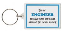 Funny Keyring - I'm an Engineer to save time letâ€™s just assume Iâ€™m never wrong