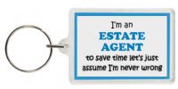 Funny Keyring - I'm an Estate Agent to save time letâ€™s just assume Iâ€™m never wrong