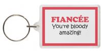Funny Keyring - FIANCÃ‰E You're bloody amazing!