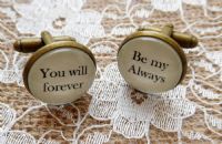 Handcrafted "You will forever, be my always" Groom cufflinks , husband cufflinks, boyfriend gift, Perfect for 8 Year Bronze Anniversary Gift