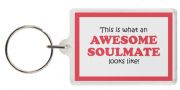 Funny Keyring - This is what an AWESOME SOULMATE looks like!