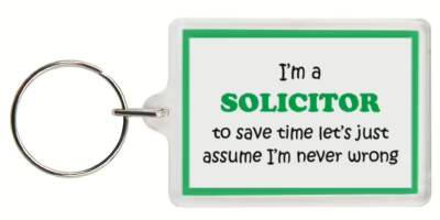 Funny Keyring - I'm a Solicitor to save time letâ€™s just assume Iâ€™m never wrong