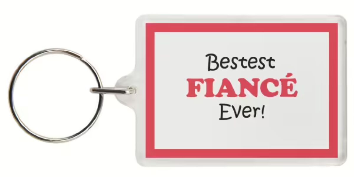 Funny Keyring - Bestest FIANCÃ‰ Ever!