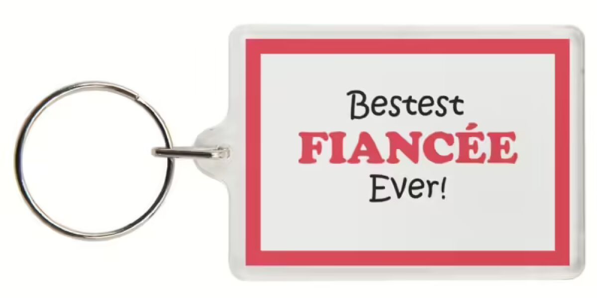 Funny Keyring - Bestest FIANCÃ‰E Ever!