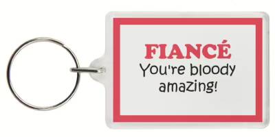 Funny Keyring - FIANCÃ‰ You're bloody amazing!