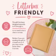 Letterbox Friendly -This gift has been designed specially to fit through a standard letterbox, so no need to be in when it arrives. Perfect if you are sending the gift to a loved one or if you may not be home when it arrives.