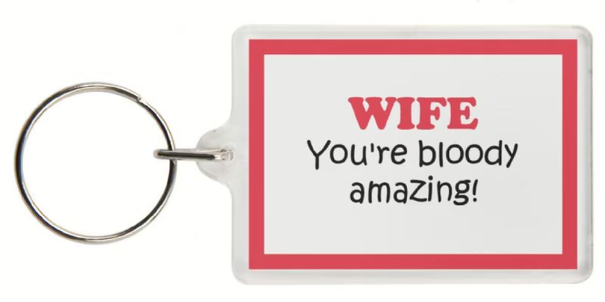 Funny Keyring - WIFE You're bloody amazing!