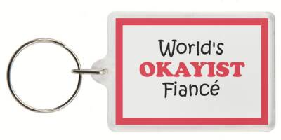 Funny Keyring - World's OKAYIST FiancÃ©