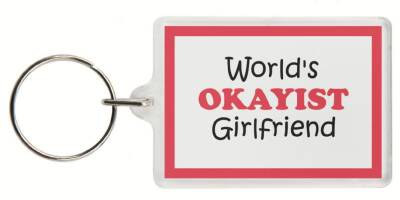 Funny Keyring - World's OKAYIST Girlfriend